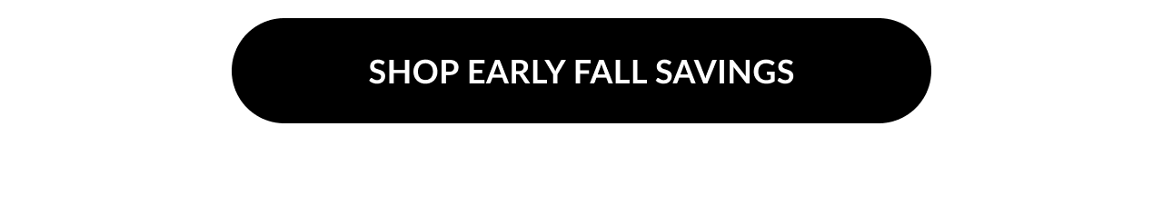 “Shop Early Fall Savings” button.