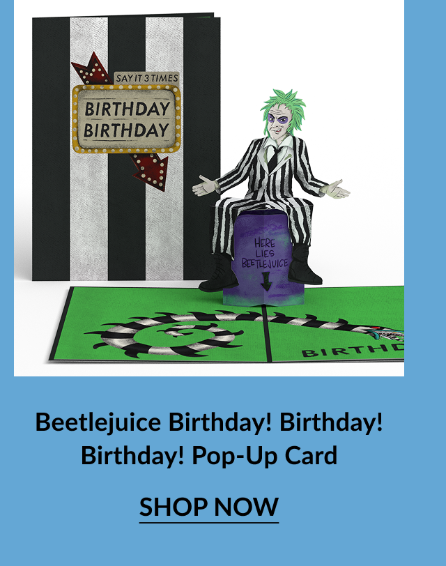 Beetlejuice Birthday! Birthday! Birthday! Pop-Up Card with a black-and-white striped cover and a 3D Beetlejuice figure sitting on a gravestone prop, with “Shop Now” button.