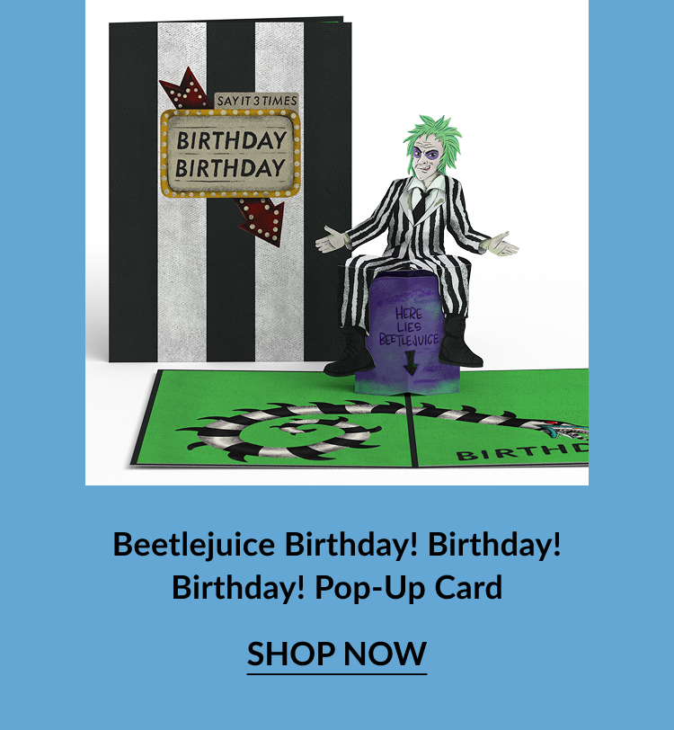 Beetlejuice Birthday! Birthday! Birthday! Pop-Up Card with a black-and-white striped cover and a 3D Beetlejuice figure sitting on a gravestone prop, with “Shop Now” button.