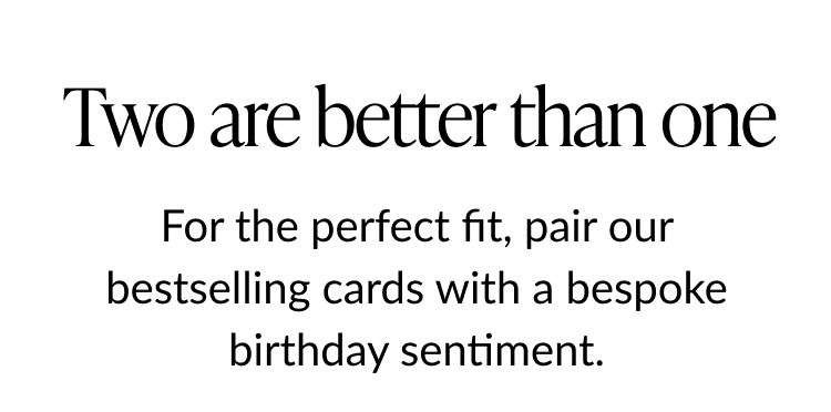 Text: “Two are better than one” promoting pairing cards with birthday sentiments.