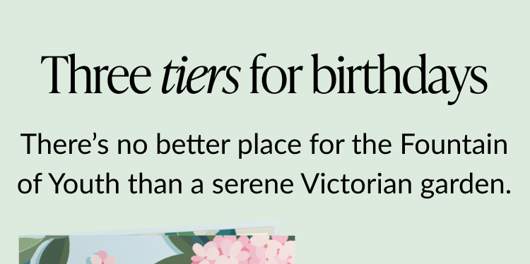 “Three tiers for birthdays” headline with Victorian garden theme.