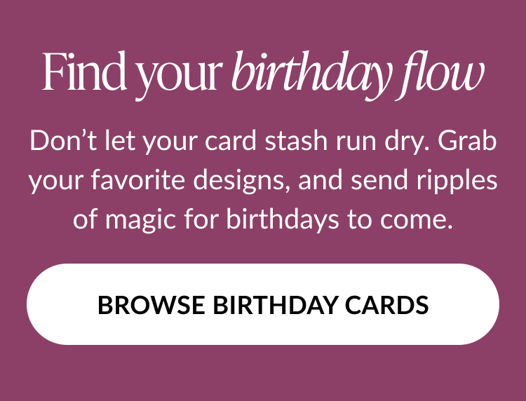 “Find your birthday flow” banner with browse cards button.