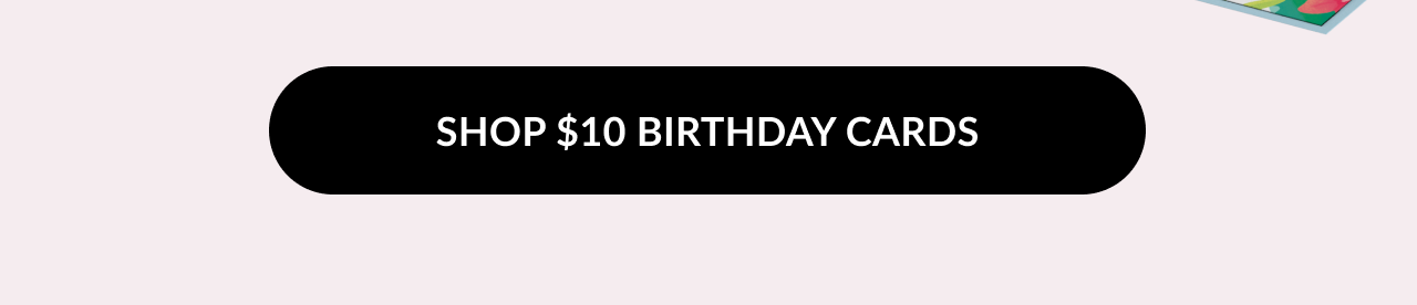 Black button to shop $10 birthday cards.