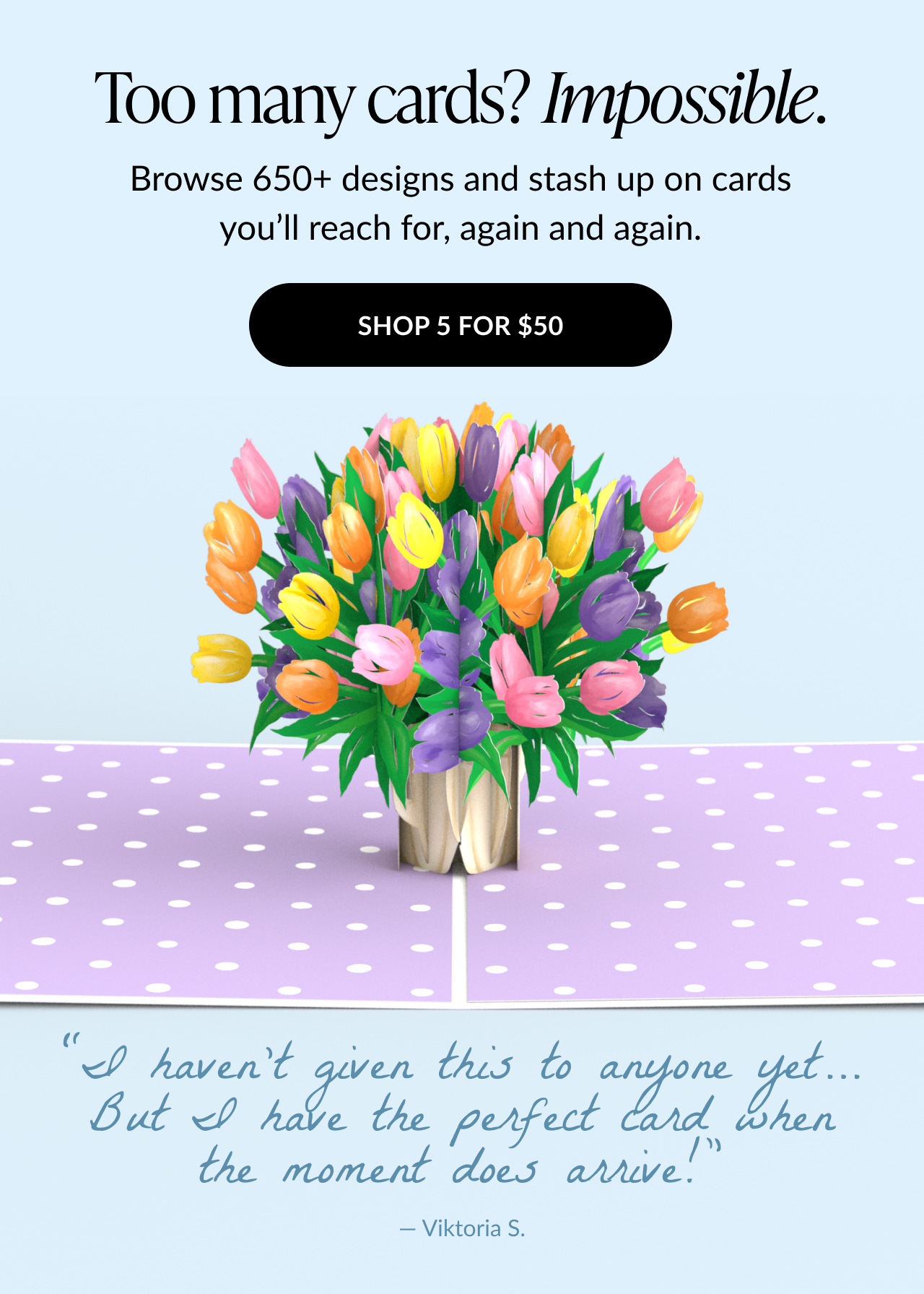 Tulip bouquet pop-up card with “Too many cards? Impossible” banner.