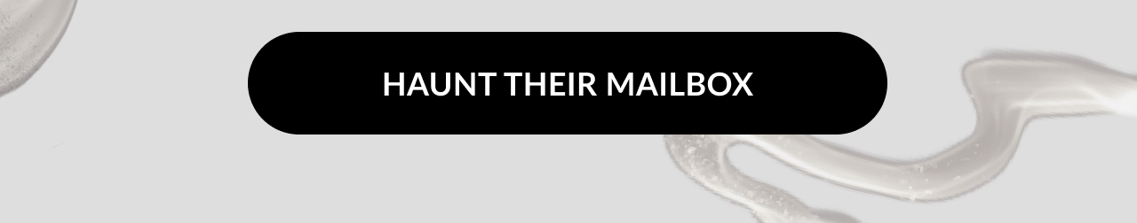 Black button with white text: Haunt Their Mailbox.