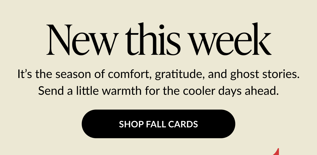 New this week announcement with headline text, seasonal messaging, and button reading “Shop Fall Cards.”