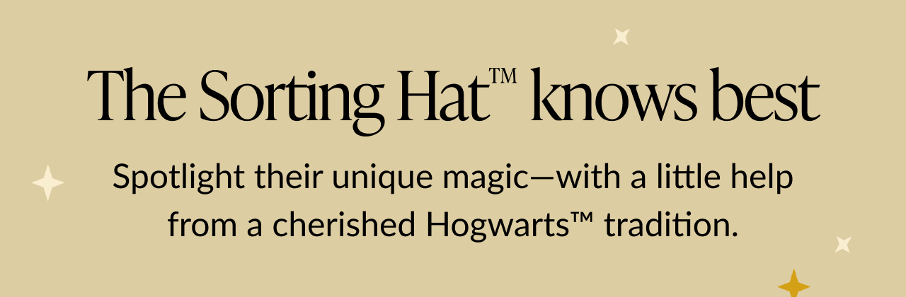 “The Sorting Hat Knows Best” headline with text about highlighting unique magic inspired by a Hogwarts™ tradition.