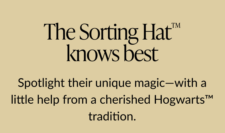 “The Sorting Hat Knows Best” headline with text about highlighting unique magic inspired by a Hogwarts™ tradition.