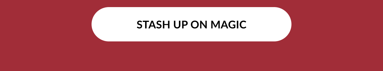 White button with black text reading “Stash Up on Magic”