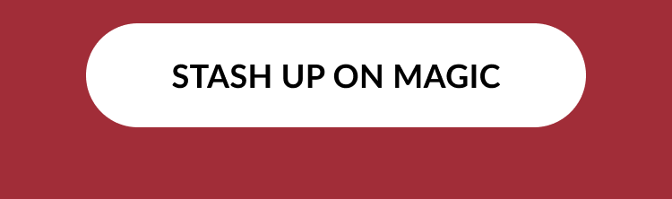 White button with black text reading “Stash Up on Magic”