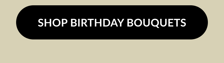 Shop birthday bouquets button