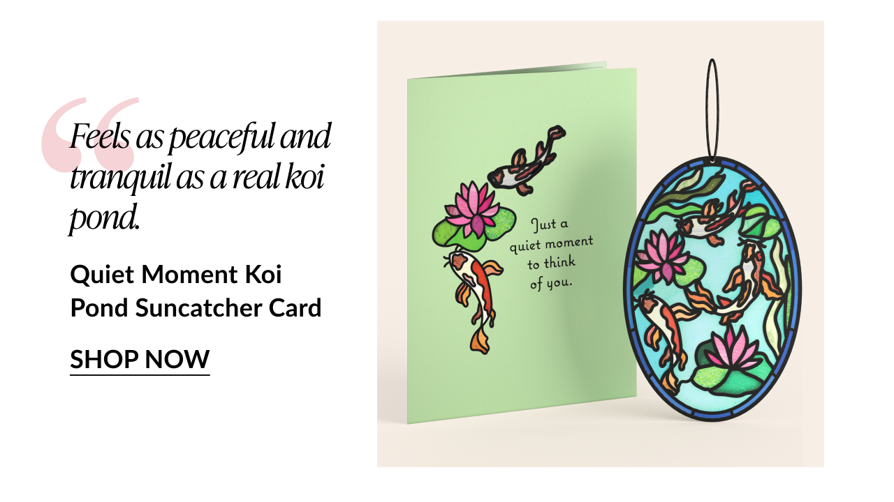 Quiet Moment Koi Pond Suncatcher Card with koi fish and lotus design
