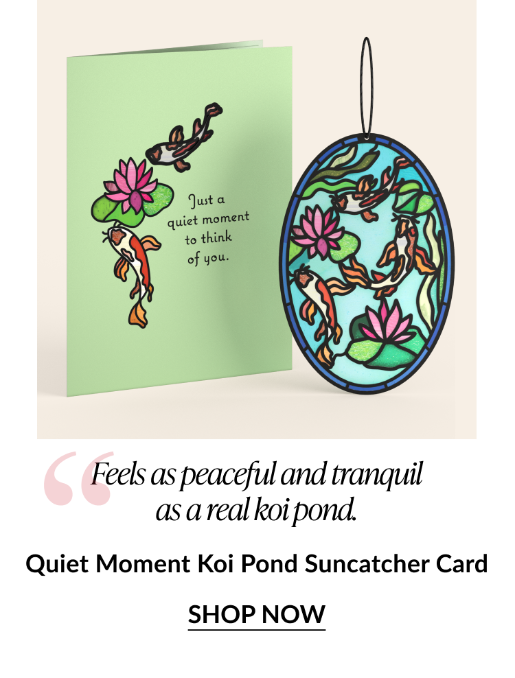 Quiet Moment Koi Pond Suncatcher Card with koi fish and lotus design