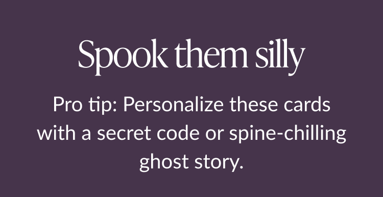 Text: Spook them silly – personalize these cards with ghost stories