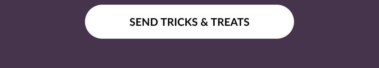 Button: Send Tricks & Treats