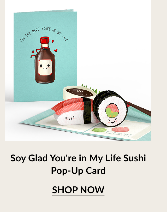 Soy Glad You’re in My Life Sushi Pop-Up Card with sushi rolls and soy sauce. Button: Shop now