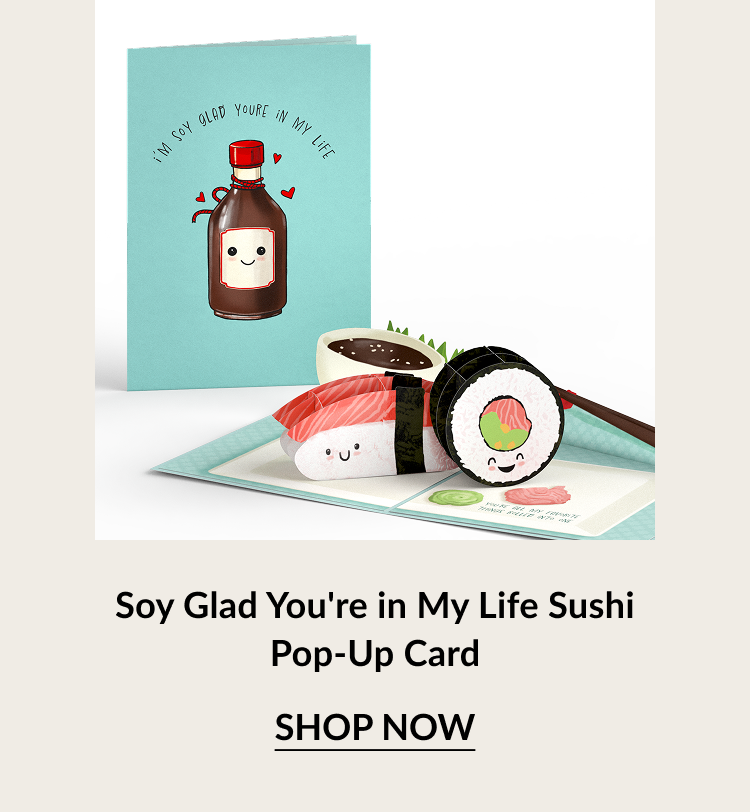 Soy Glad You’re in My Life Sushi Pop-Up Card with sushi rolls and soy sauce. Button: Shop now