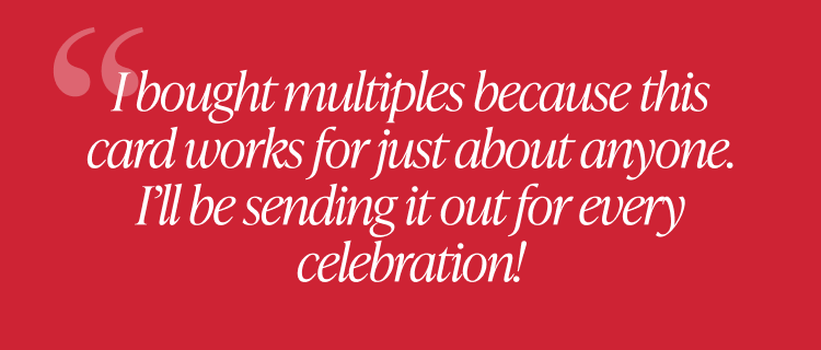 Testimonial, card works for anyone and perfect for every celebration