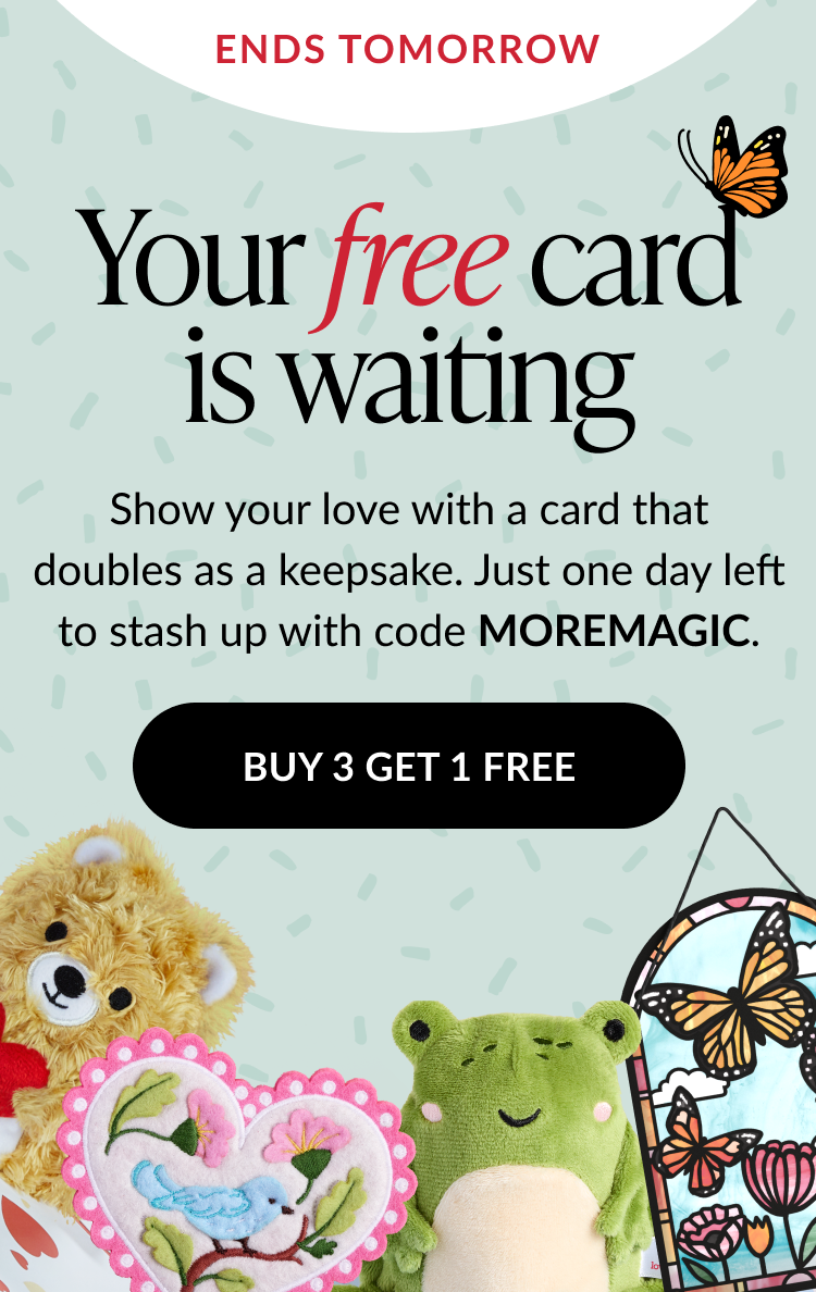 Ends tomorrow, your free card is waiting with plush and suncatcher designs, promo code MOREMAGIC, button Buy 3 Get 1 Free