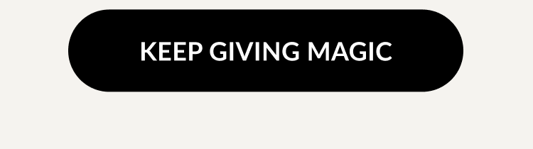 Button, Keep Giving Magic