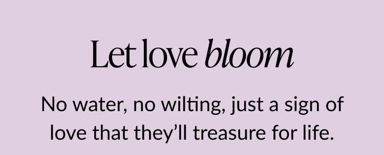 Let love bloom, lasting sign of love they’ll treasure for life