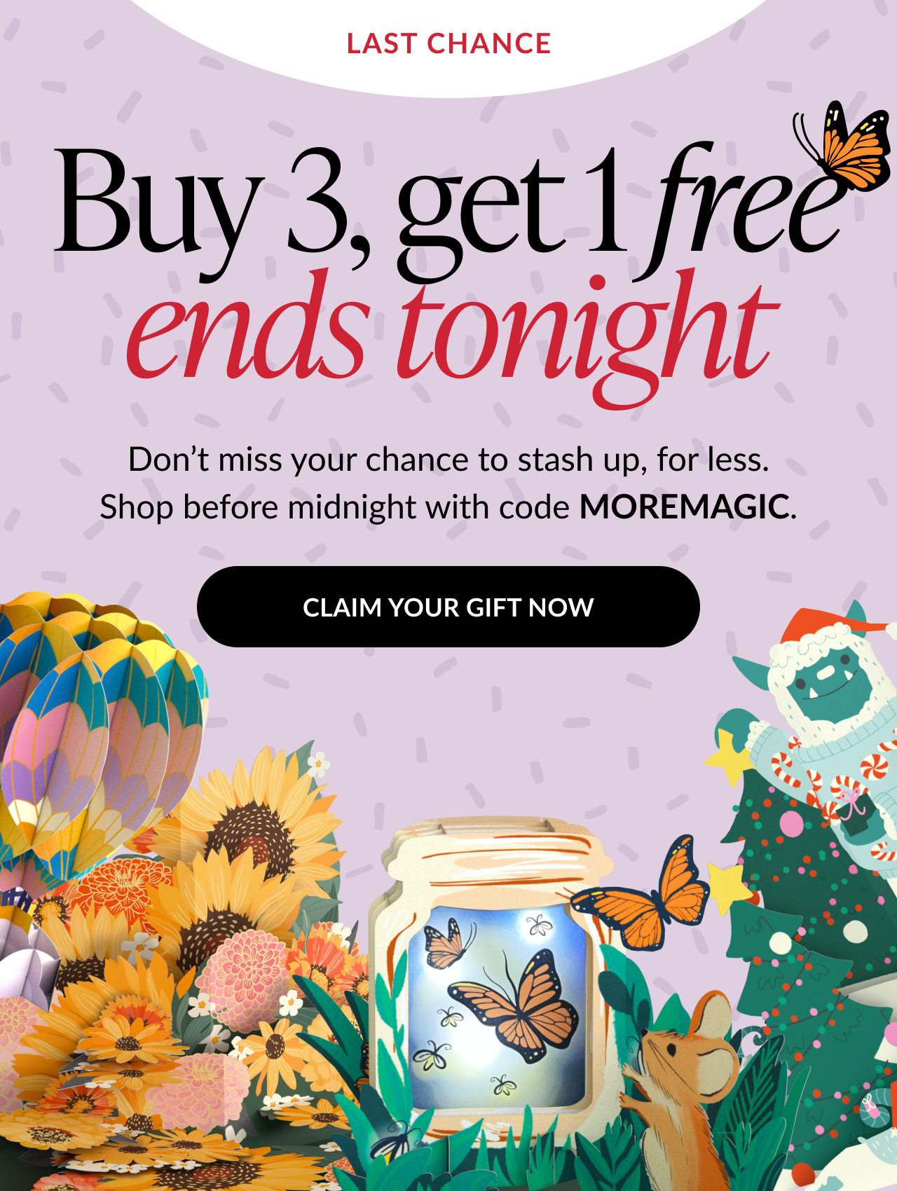 Buy 3 get 1 free ends tonight, last chance promotion with butterflies, sunflowers, hot air balloon, Christmas tree, mouse, and jar illustration, button Claim Your Gift Now