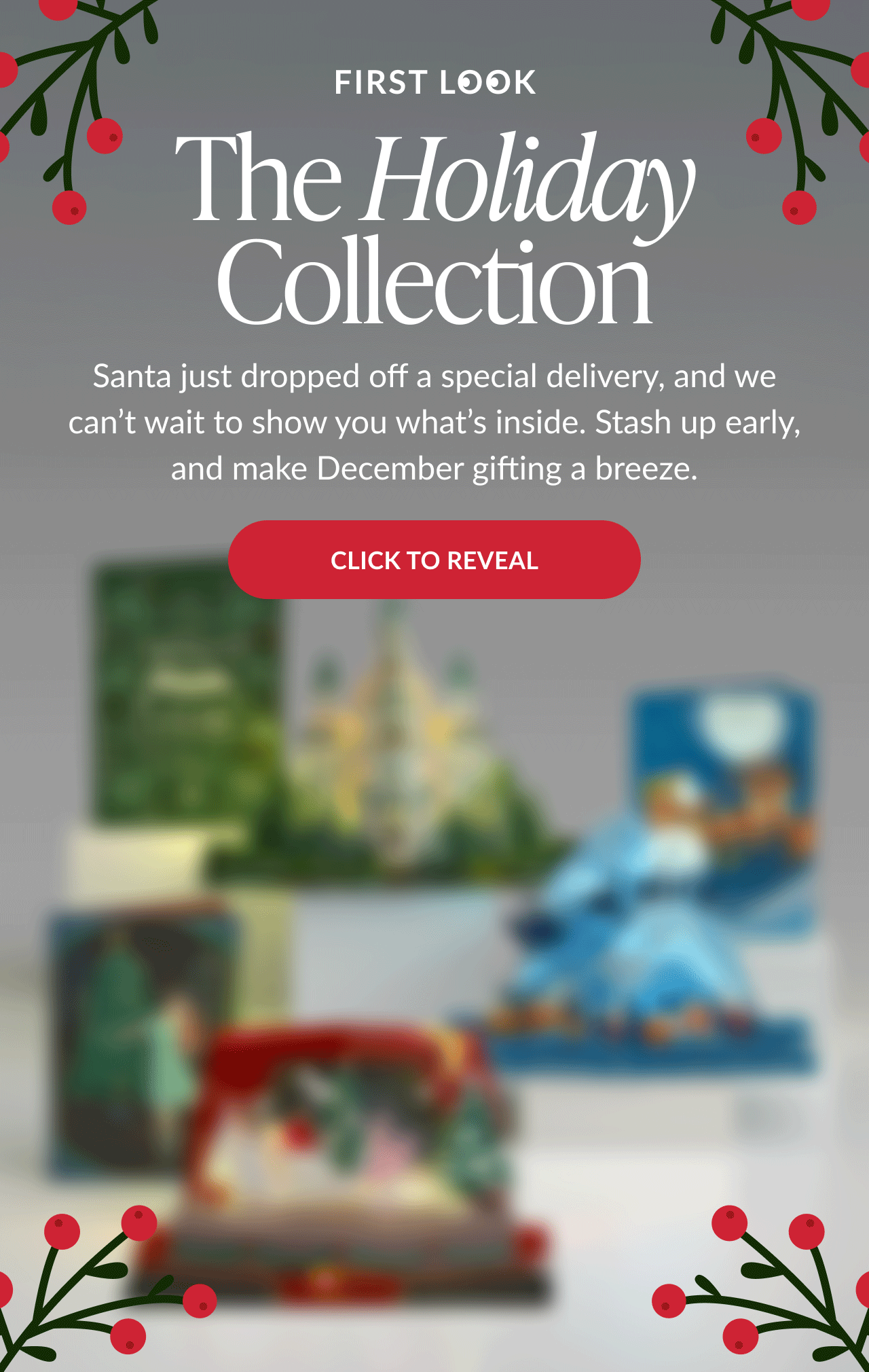 Holiday Collection first look banner with blurred holiday pop-up cards in background, text “Santa just dropped off a special delivery” and red button reading “Click to Reveal”