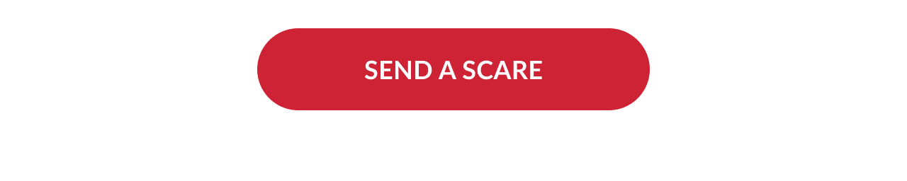 Red button that says Send a Scare.