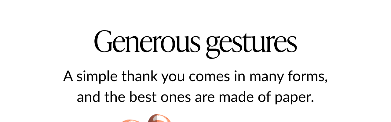 Generous gestures – thank you message about paper cards.