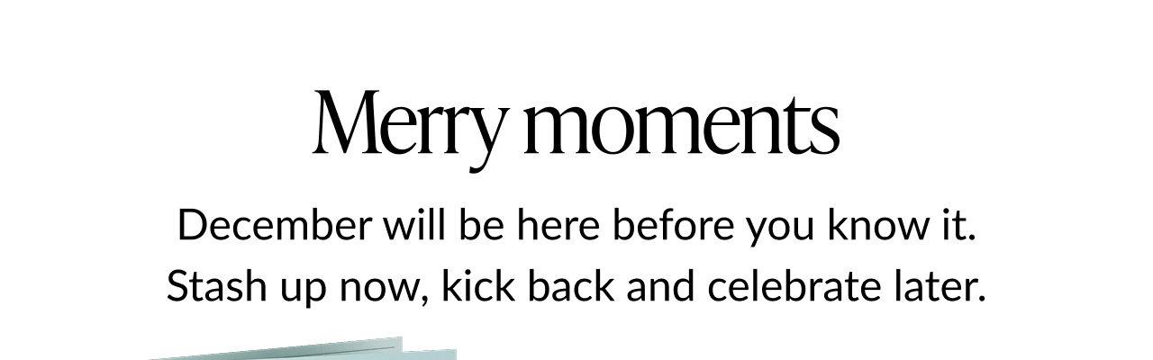 Merry moments – holiday reminder to stock up for December celebrations.