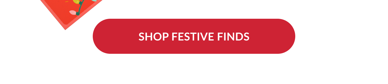 Red button that says Shop Festive Finds.