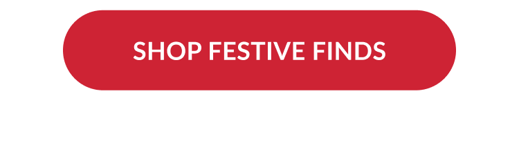 Red button that says Shop Festive Finds.