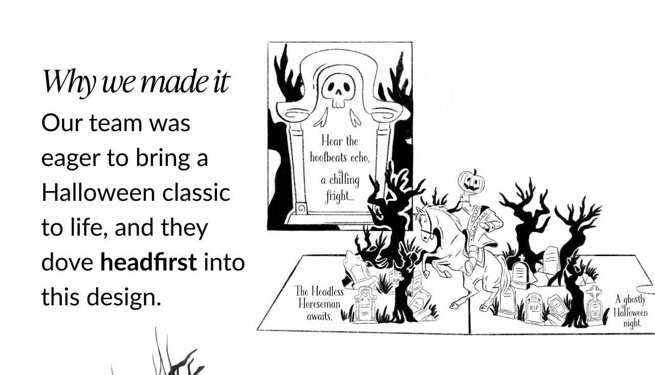 Black and white sketch of the Headless Horseman pop-up card with quote Hear the hoofbeats echo a chilling fright Text says Why we made it our team brought a Halloween classic to life