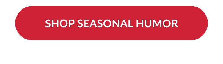 Red button reading Shop Seasonal Humor