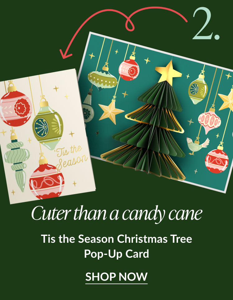 Cream “Tis the Season” card with hanging ornaments next to an open pop-up of a Christmas tree with gold star and ornaments; caption “Cuter than a candy cane.”