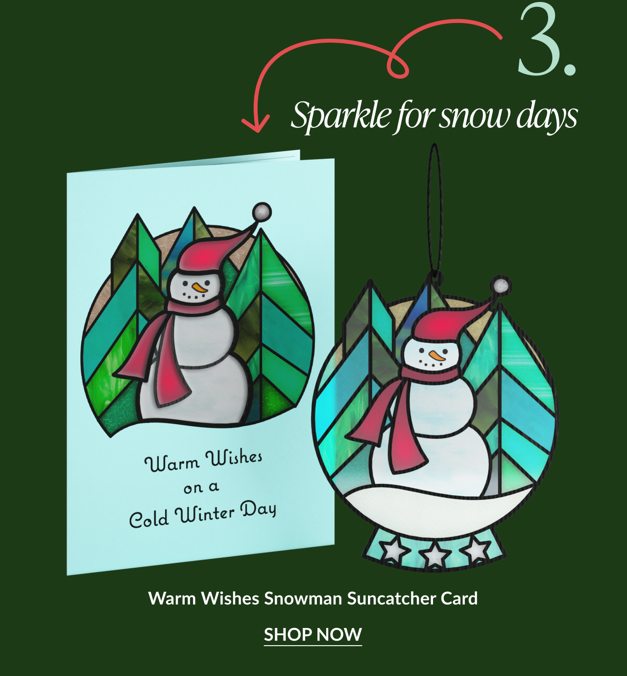 Light blue card with snowman design beside a circular stained-glass-style snowman ornament; caption “Sparkle for snow days.”