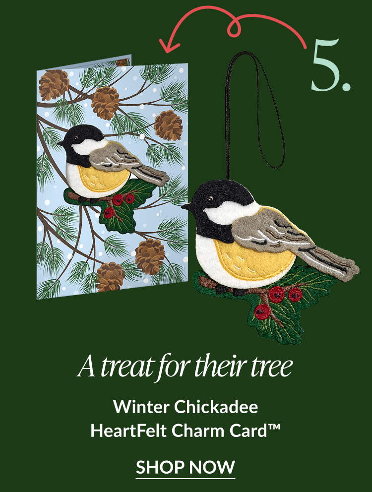 Card with chickadee perched on pine branch and matching felt bird ornament; caption “A treat for their tree.”