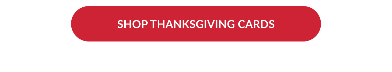 Red button with white text reading “SHOP THANKSGIVING CARDS.”