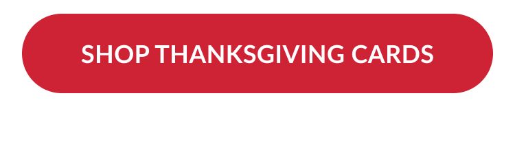Red button with white text reading “SHOP THANKSGIVING CARDS.”