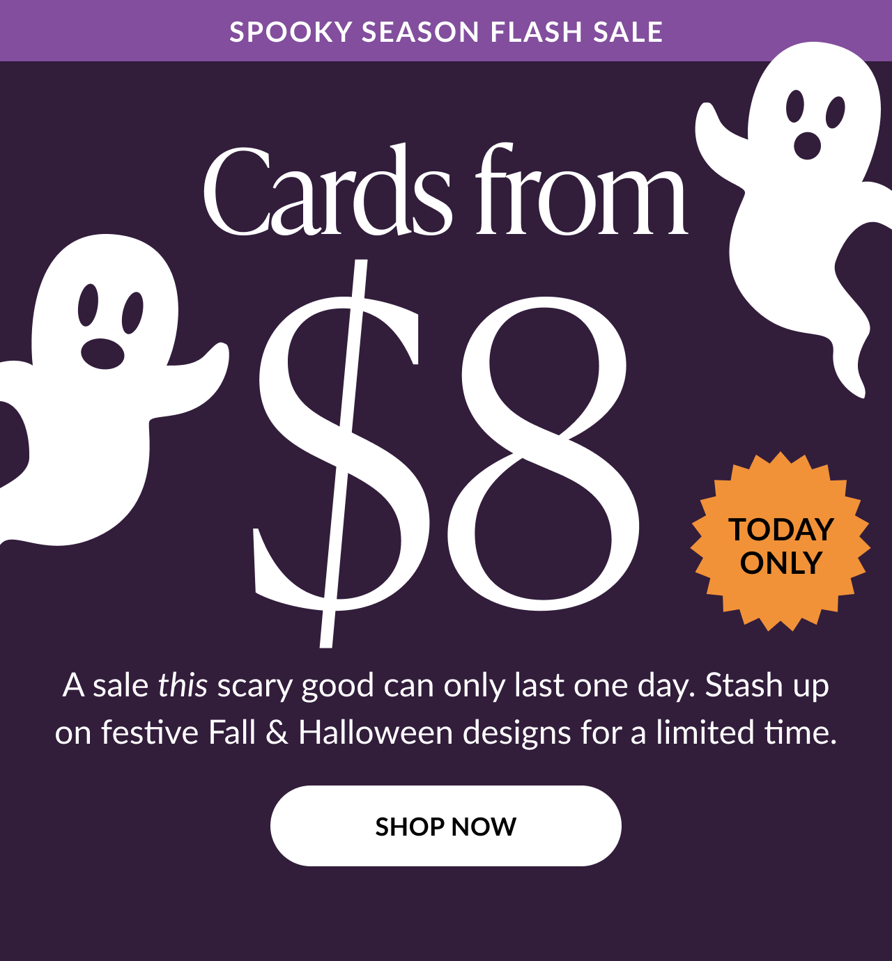Spooky Season Flash Sale banner with two white ghosts and text reading “Cards from $8 – Today Only. Shop festive Fall & Halloween designs for a limited time.”
