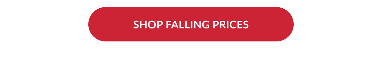 Red button with white text reading “SHOP FALLING PRICES.”