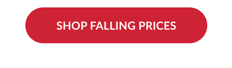 Red button with white text reading “SHOP FALLING PRICES.”