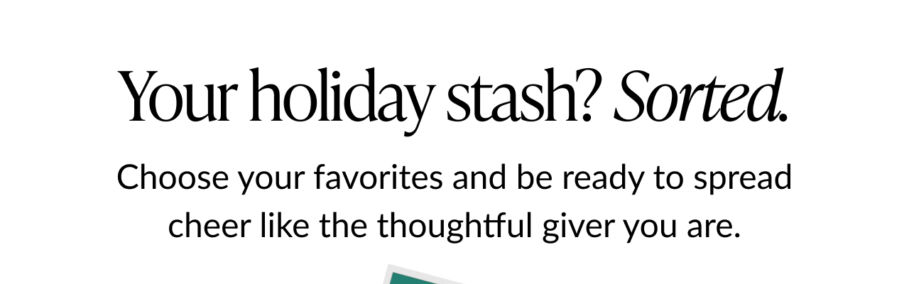 your holiday stash sorted message