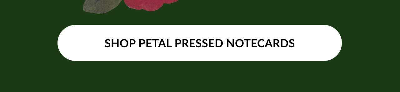 Shop Petal Pressed Notecards button on green background with floral accents