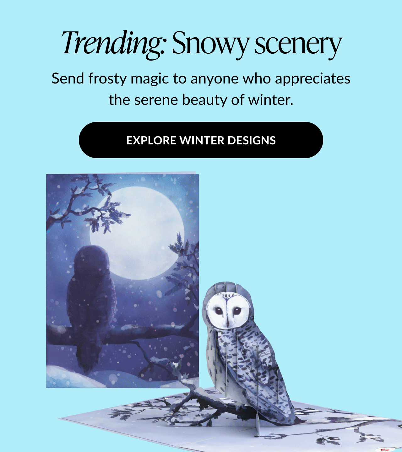 Snowy owl pop up card with moonlit winter forest background and text reading Trending Snowy scenery with black Explore Winter Designs button