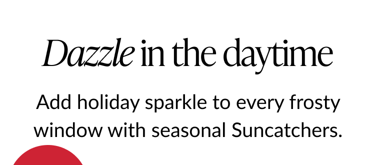 Dazzle in the daytime message for holiday window suncatchers