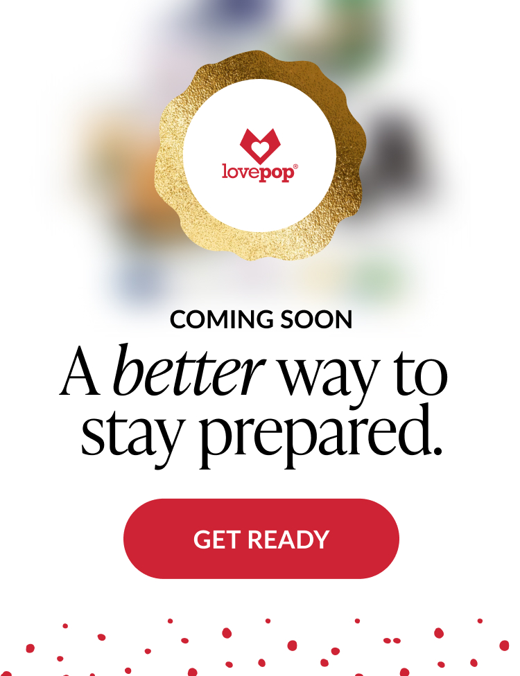 Lovepop seal graphic with text coming soon a better way to stay prepared and get ready button