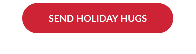 Red button reading Send Holiday Hugs