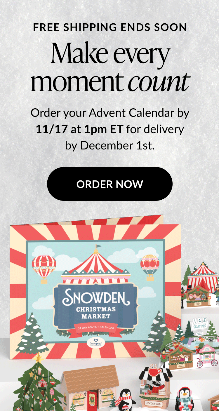 Text on snowy background announcing free shipping ending soon and urging to order by November 17 for on-time delivery with image of Snowden Christmas Market Advent Calendar and festive penguin and holiday market scene