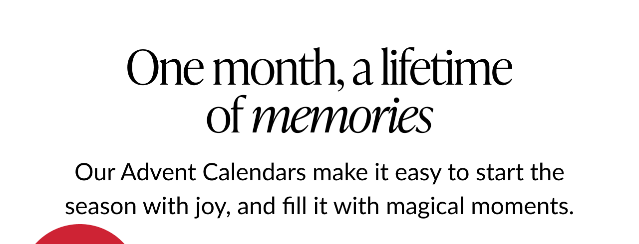 Headline reading one month a lifetime of memories above text about starting the season with joy and magical moments